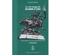 Le vrai visage de Jeanne d'Arc: Le vrai visage de Jeanne d'Arc