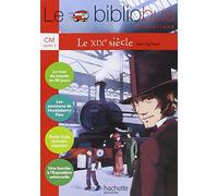 Le XIXe siècle CM Cycle 3: Bibliobus CM Livre/Le XIXe siecle: 28