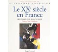Le Xxe Siècle En France : Art Politique Philosophie (ebook)