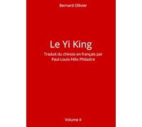 Le Yi King Traduit du chinois en français par Paul-Louis-Félix Philastre Volume II