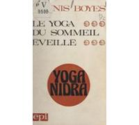 Le Yoga Du Sommeil Éveillé (ebook)