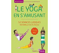 Le yoga en s'amusant: 52 séances ludiques en famille ou à l'école