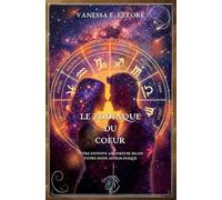 Le Zodiaque du cœur: Votre entente amoureuse selon votre Signe astrologique