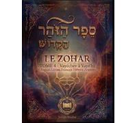 Le Zohar (Livre de la Splendeur) Tome 4: Vayechev à Vaye'hi : Texte hébreu-araméen avec traduction française (Le Zohar (Livre de la Splendeur) - Édition Hébreu-Araméen / Français)