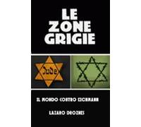 Le Zone Grigie: Il Mondo Contro Eichmann (ebook)