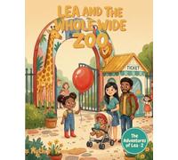 Lea and the Whole Wide Zoo: A Day of Wonder at the Zoo