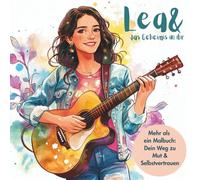 Lea & das Geheimnis in ihr - Mehr als ein Malbuch: Dein Weg zu Mut & Selbstvertrauen: (50 Motive zum Ausmalen + coole Stories für Teenager über Freundschaft, Gefühle & Open Mic Nights)