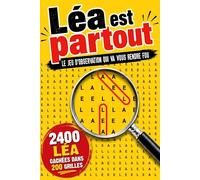 Léa est partout: Le jeu d’observation qui va vous rendre fou: 200 grilles de lettres, 2400 Léa à retrouver dans tous les sens, défi visuel ultime pour adultes