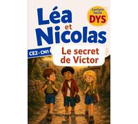 Léa et Nicolas - Le secret de Victor | Lecture facile DYS, 8-10 ans: Une aventure à lire tout seul, adaptée DYS (dyslexie) : syllabes en couleur, gros caractères. Niveau CE2-CM1.