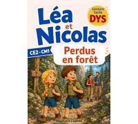 Léa et Nicolas - Perdus en forêt | Livre pour enfant dyslexique: Une aventure à lire tout seul, adaptée DYS : syllabes en couleur, gros caractères. Niveau CE2-CM1, chaque tome se lit seul.