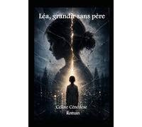 Léa, grandir sans père (Les Enfants du Silence)