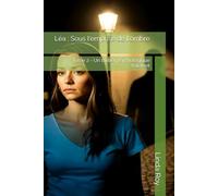 Léa : Sous l'emprise de l'ombre: Tome 2 - Un thriller psychologique haletant (La Rose d'Acier)