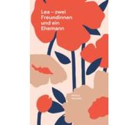 Lea - Zwei Freundinnen Und Ein Ehemann (ebook)