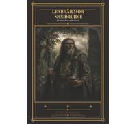 LEABHAR MÒR NAN DRUIDH: The Great Book of the Druids