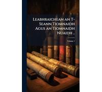 Leabhraichean an T-Seann Tiomnaidh Agus an Tiomnaidh Nuaidh ..
