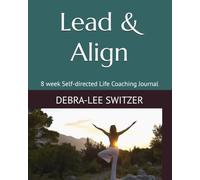 Lead & Align: 8 week Self-directed Life Coaching Journal