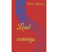 Lead carvings (Gr ooks / The book of souls - Love made of sound - Quantum soul)
