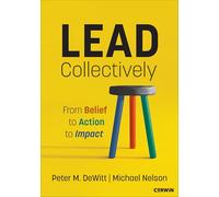 Lead Collectively: From Belief to Action to Impact