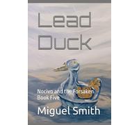 Lead Duck: Nocivo and the Forsaken Book Five