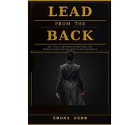 Lead From the Back: 365 Daily Affirmations for the Woman Who Moves Mountains Quietly