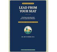 Lead From Your Seat - Middle School Edition: A Working Leadership Guide for Every Agricultural Member (The Rooted Ag Educator Series)