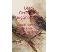 Lead-Generation Ergonomics™: Global Framework Standard Operating System + SOP Manual