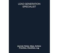 LEAD GENERATION SPECIALIST: Journal, Notes, Ideas, Actions, Priorities, Checklists, Log | Tool for Daily Goal Setting Tracker | Time Management | ... | Project Office Book Gifts for Meetings