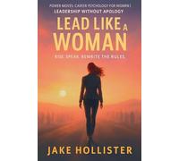 Lead Like a Woman: 7 (Power Moves)