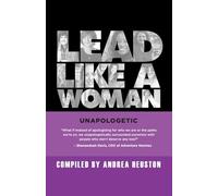 Lead Like a Woman: Unapologetic (Lead Like a Woman Books)