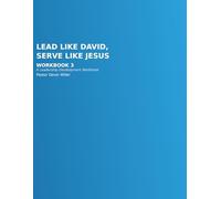 Lead like David, Serve like Jesus: Leadership Workbook 3