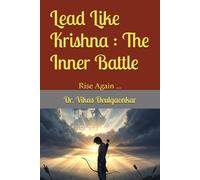 Lead Like Krishna : The Inner Battle: Rise Again ...