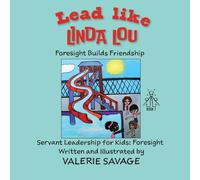 Lead like Linda Lou: Foresight Builds Friendship: 7