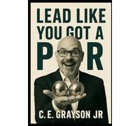 Lead Like You Got A Pair: Change Culture. Save Lives.