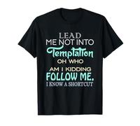 Lead Me Not Into Temptation Men Women Kids Fun Gift Graphic Camiseta