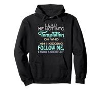 Lead Me Not Into Temptation Men Women Kids Fun Gift Graphic Sudadera con Capucha