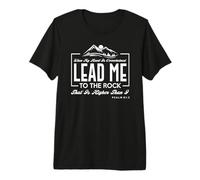 Lead me to The Rock That is Higher Than I Salmo 61:2 Diseño Camiseta Premium