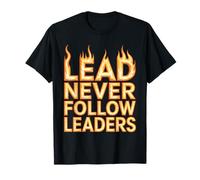 Lead Never Follow Leaders Liderazgo Fuerte y audaz - Camiseta