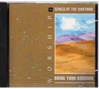 Lead vocalists of the Vineyard Ministries - Worship Songs of the Vineyard 11: Bring Your Kingdom (UK Import)