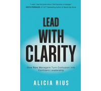 Lead With Clarity: How New Managers Turn Confusion into Confident Leadership