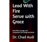 Lead With Fire Serve with Grace