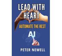 Lead with Heart, Automate the Rest