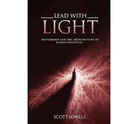 Lead with light: Mentorship and the Architecture of Human Potential