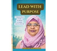LEAD WITH PURPOSE: 7 Priciples Every School Leader Should Live