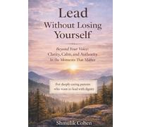 Lead Without Losing Yourself: Calm Authority for Parents Under Emotional Pressure
