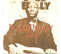 Leadbelly - Absolutely the Best
