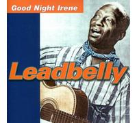 Leadbelly - Good Night Irene (UK Import)