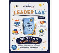 Leader Lab: A Leadership Workbook for Kids Ages 6-11 to Build Confidence, Make Better Choices, and Help Others