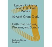 Leader's Guide for Living Faith Daily Book 2: Faith that Endures, Discerns, and Stands