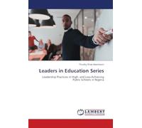 Leaders in Education Series: Leadership Practices in High- and Low-Achieving Public Schools in Nigeria