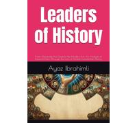 Leaders of History: From Alexander the Great to the Modern Era: An Analysis of Imperial Rulers Through the Lens of Modern Leadership Theory